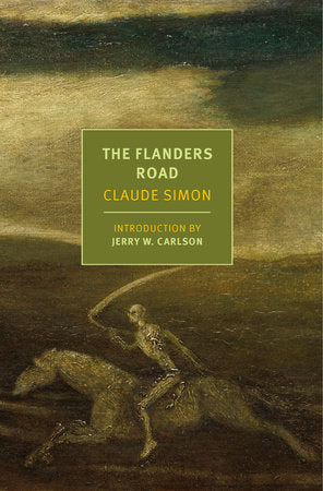 The Flanders Road Paperback by Claude Simon, translated from the French by Richard Howard, introduction by Jerr y W. Carlson