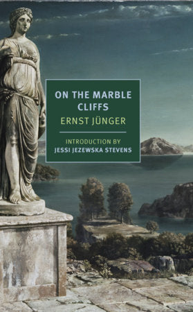 On the Marble Cliffs Paperback by Ernst Jünger, translated from the German by Tess Lewis, introduction by Jessi Je zewska Stevens