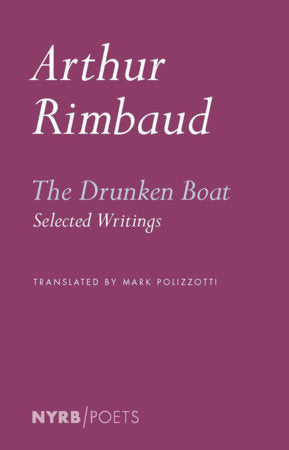 The Drunken Boat Paperback by Arthur Rimbaud, translated from the French by Mark Polizzotti