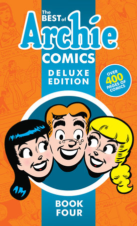 The Best of Archie Comics Book 4 Deluxe Edition Hardcover by Archie Superstars
