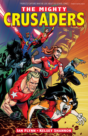 The Mighty Crusaders Vol. 1 Paperback by Ian Flynn