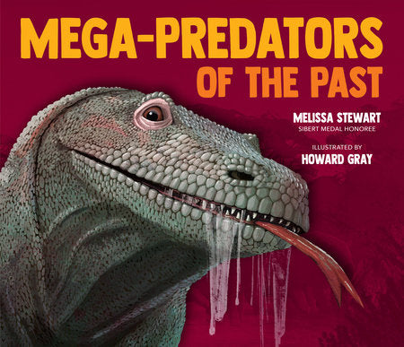 Mega-Predators of the Past Hardcover by by Melissa Stewart; illustrated by Howard Gray