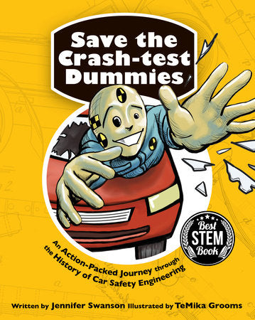 Save the Crash-test Dummies Paperback by by Jennifer Swanson; illustrated by TeMika Grooms