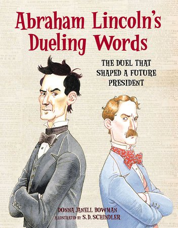 Abraham Lincoln's Dueling Words Paperback by by Donna Janell Bowman; illustrated by S. D. Schindler