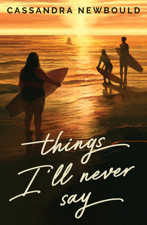 Things I'll Never Say Hardcover by Cassandra Newbould