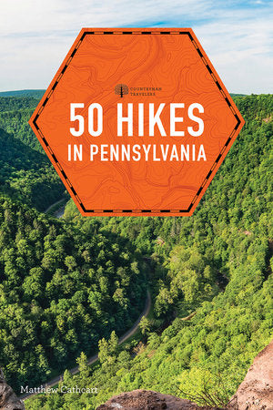50 Hikes in Pennsylvania Paperback by Matthew Cathcart