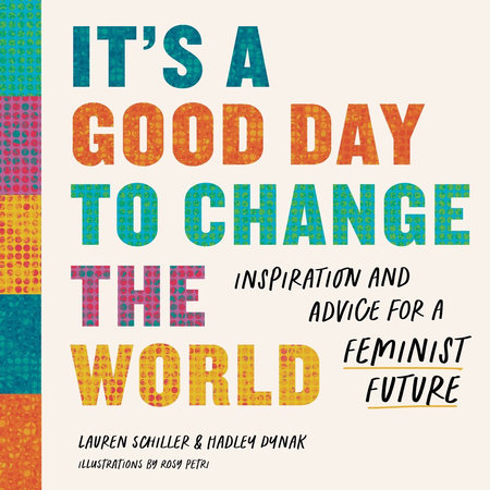 It's a Good Day to Change the World Hardcover by Lauren Schiller