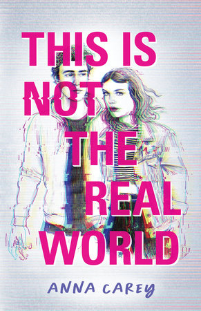 This Is Not the Real World Hardcover by Anna Carey