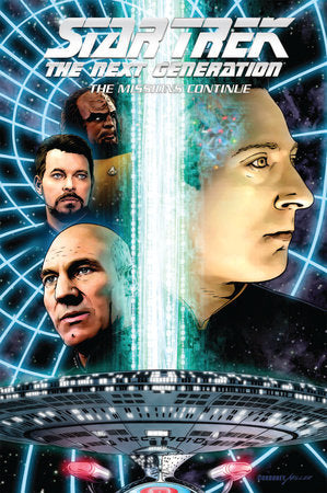 Star Trek: The Next Generation - The Missions Continue Hardcover by Brannon Braga; Scott Tipton; Zander Cannon; David Messina; Gordon Purcell