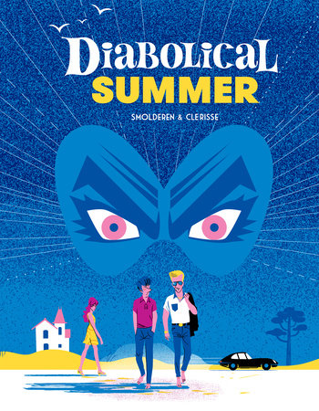 Diabolical Summer Hardcover by Thierry Smolderen; Alexandre Clerisse