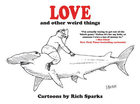 Love and Other Weird Things Paperback by Rich Sparks