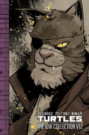 Teenage Mutant Ninja Turtles: The IDW Collection Volume 12 Hardcover by Kevin Eastman; Tom Waltz; Dustin Weaver; Ben Bates; Dave Wachter