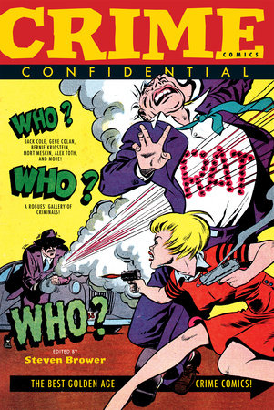 Crime Comics Confidential: The Best Golden Age Crime Comics Paperback by Steven Brower