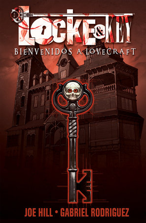 Locke & Key, Vol. 1: Bienvenidos a Lovecraft (Locke & Key, Vol. 1: Welcome to Lovecraft Spanish Edition) Paperback by Joe Hill; Gabriel Rodriguez