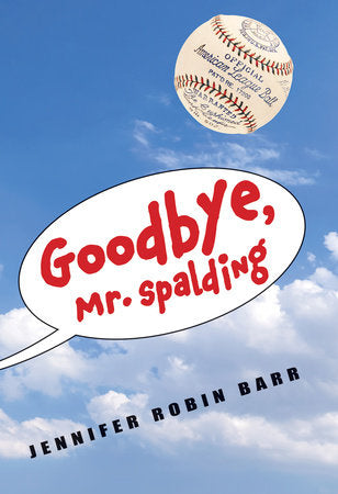 Goodbye, Mr. Spalding Hardcover by Jennifer Robin Barr