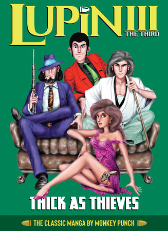 Lupin III (Lupin the 3rd): Thick as Thieves - The Classic Manga Collection Hardcover by Monkey Punch