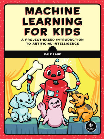 Machine Learning for Kids Paperback by Dale Lane