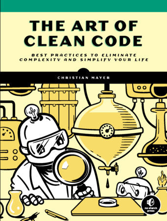 The Art of Clean Code Paperback by Christian Mayer
