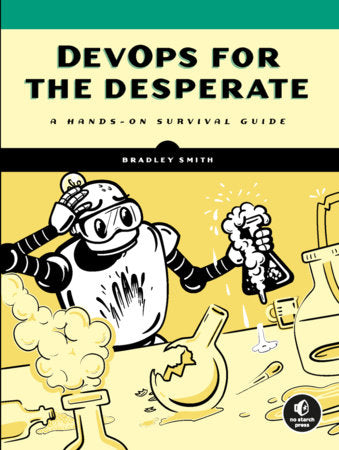 DevOps for the Desperate Paperback by Bradley Smith