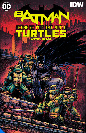 Batman/Teenage Mutant Ninja Turtles Omnibus Hardcover by IV Tynion, James