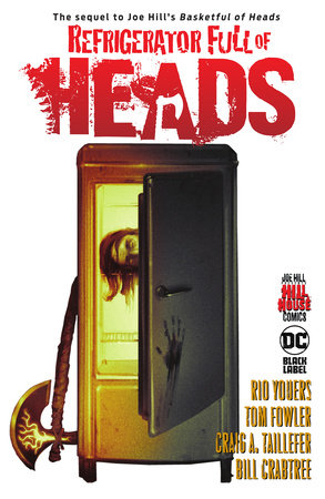 Refrigerator Full of Heads (Hill House Comics) Hardcover by Rio Youers