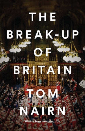 The Break-Up of Britain Paperback by Tom Nairn