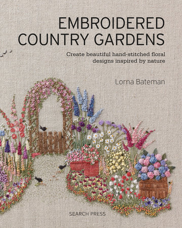 Embroidered Country Gardens Paperback by Lorna Bateman