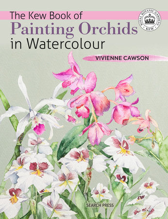Kew Book of Painting Orchids in Watercolour, The Paperback by Vivienne Cawson