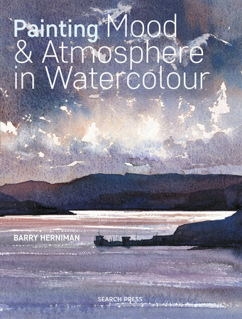 Painting Mood & Atmosphere in Watercolour Paperback by Barry Herniman