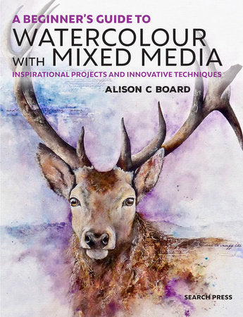 A Beginner' s Guide to Watercolour with Mixed Media Paperback by Alison C. Board