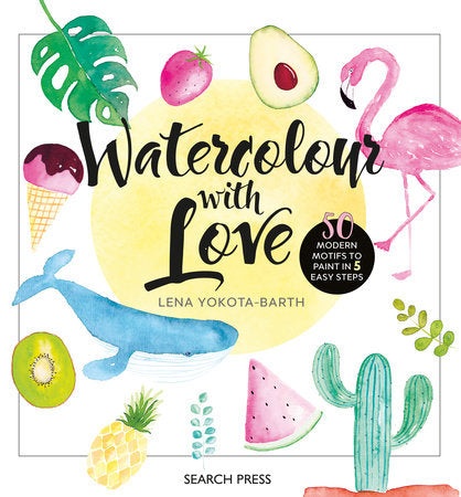 Watercolour with Love Hardcover by Lena Yokota-Barth