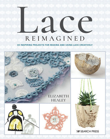 Lace Reimagined Paperback by Elizabeth Healey
