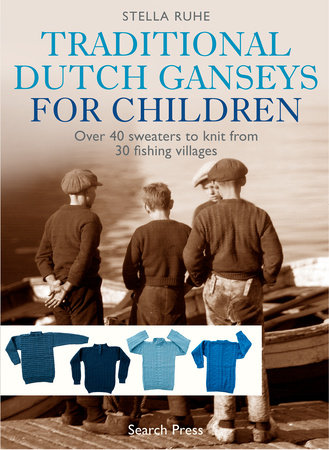Traditional Dutch Ganseys for Children Hardcover by Stella Ruhe