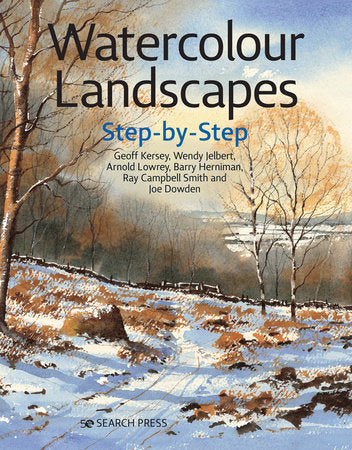 Watercolour Landscapes Step-by-Step Paperback by Geoff Kersey and Wendy Jelbert and Arnold Lowrey and Ray Campbell Smith and Barry Herniman and Joe Dowden