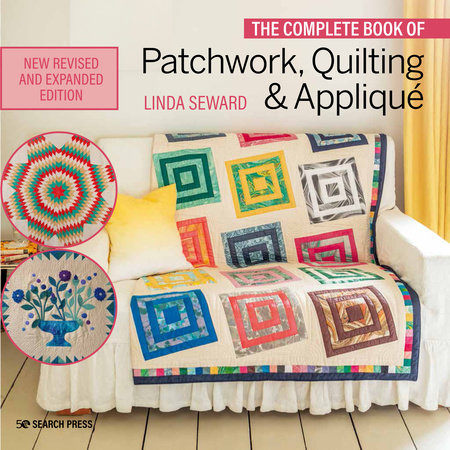 Complete Book of Patchwork, Quilting & Applique, The Paperback by Linda Seward