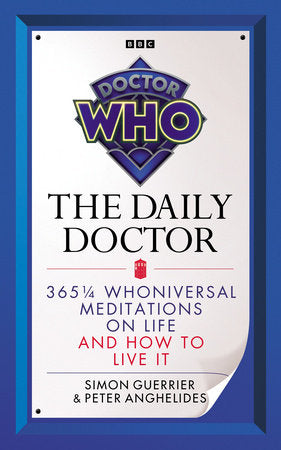 Doctor Who: The Daily Doctor Hardcover by Steve Tribe and Simon Guerrier