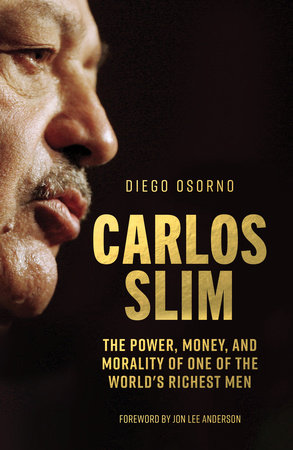 Carlos Slim Hardcover by Diego Osorno