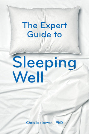 The Expert Guide to Sleeping Well Paperback by Chris Idzikowski