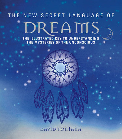 The New Secret Language of Dreams Paperback by David Fontana
