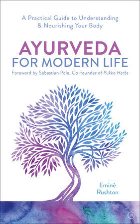 Ayurveda for Modern Life Paperback by Eminé Kali Rushton