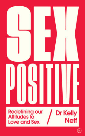 Sex Positive Paperback by Dr. Kelly Neff