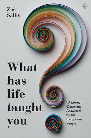 What Has Life Taught You? Paperback by Zoe Sallis