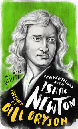Conversations with Isaac Newton Hardcover by Michael White
