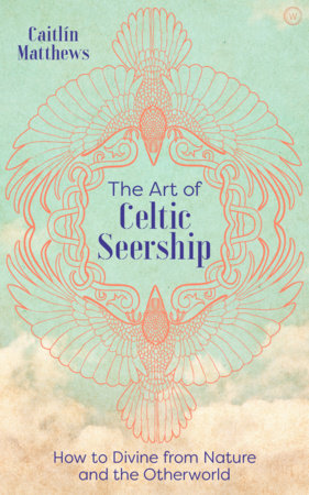 The Art of Celtic Seership Hardcover by Caitlín Matthews