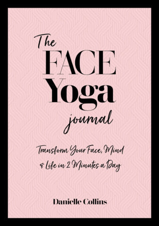 The Face Yoga Journal Paperback by Danielle Collins