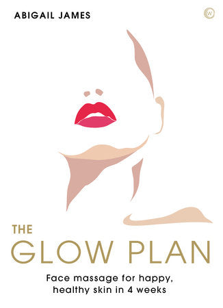 The Glow Plan Paperback by Abigail James