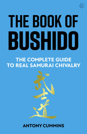 The Book of Bushido Hardcover by Antony Cummins