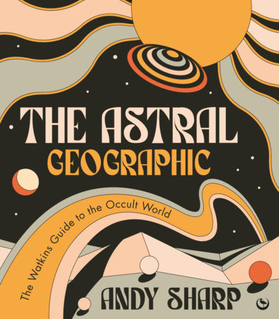 The Astral Geographic Paperback by Andy Sharp