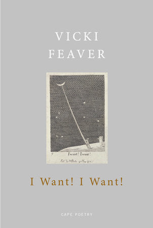 I Want! I Want! Paperback by Vicki Feaver