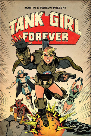 Tank Girl Vol. 2: Tank Girl Forever (Graphic Novel) Paperback by Written by Alan Martin with art by Brett Parson